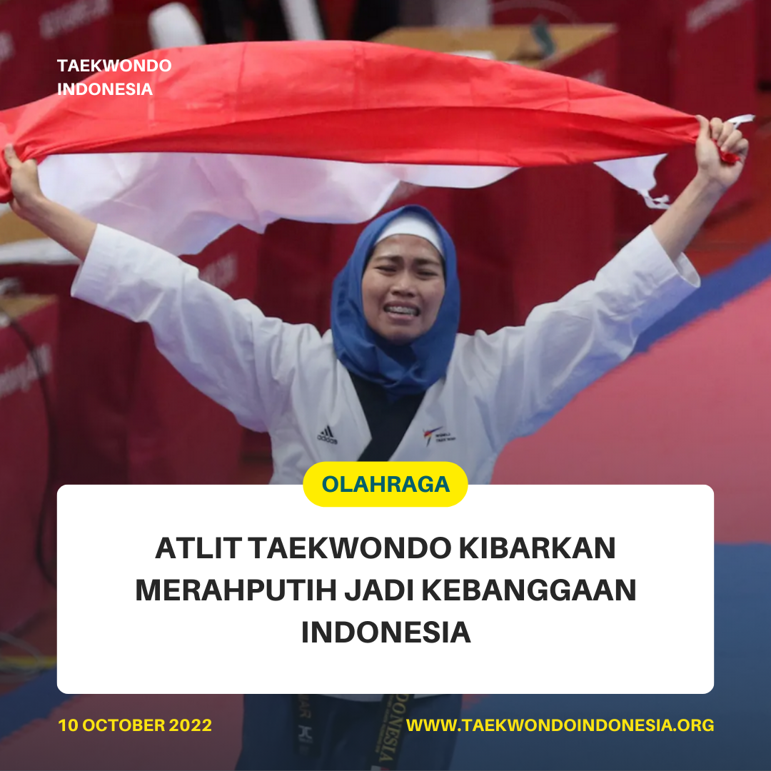 ATLIT TAEKWONDO KIBARKAN MERAH PUTIH JADI KEBANGGAAN INDONESIA  Taekwondo Indonesia Dojang hornettcwonosobo